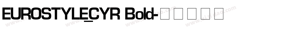 EUROSTYLE_CYR Bold字体转换